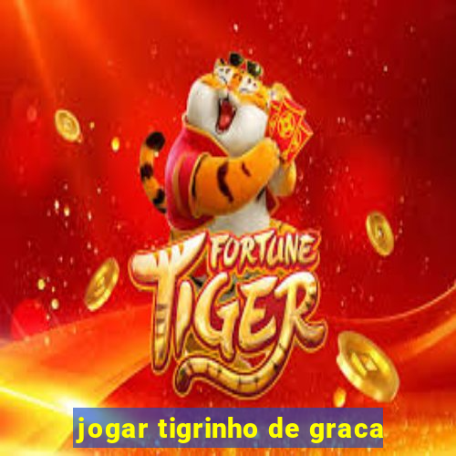 jogar tigrinho de graca